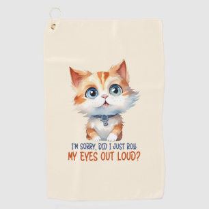 Serviette De Golf Je suis désolé, ai-je roulé les yeux dehors ? - Sa