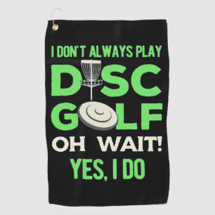 Serviette De Golf Joueur de Disc Golf Je ne joue pas toujours au D