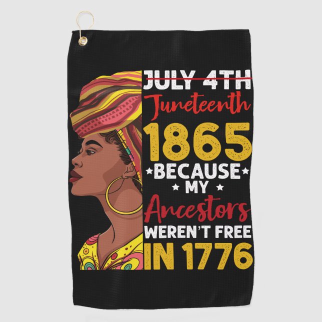 Serviette De Golf Juneteenth Parce que mes ancêtres n'étaient pas li (Devant)