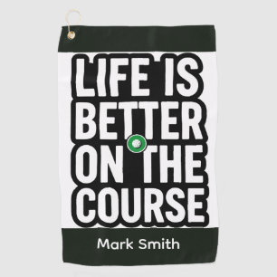 Serviette De Golf La vie est meilleure sur le parcours pour une retr