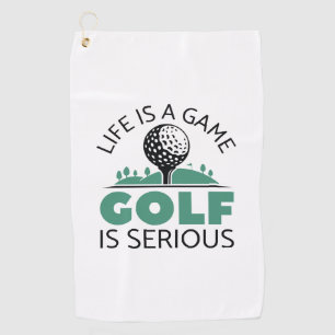 Serviette De Golf La Vie Est Un Jeu Le Golf Est Sérieux
