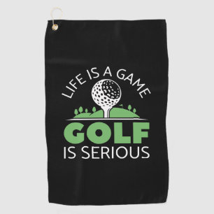 Serviette De Golf La Vie Est Un Jeu Le Golf Est Sérieux