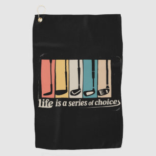 Serviette De Golf La vie est une série de choix Golf drôle de golf