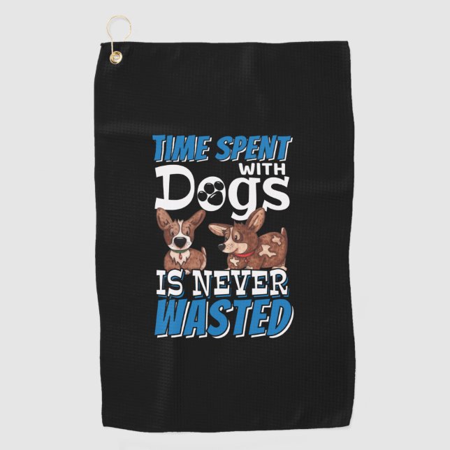 Serviette De Golf Le temps passé avec des chiens n'est jamais perdu (Devant)