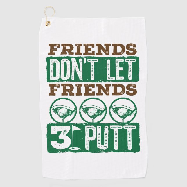 Serviette De Golf Les amis ne laissez pas les amis 3 Putt Golf Golf  (Devant)