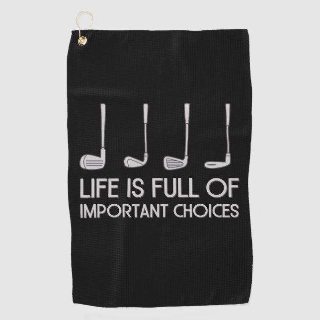 Serviette De Golf Life Is Full Of Important Choices Golfing Golfer (Devant)