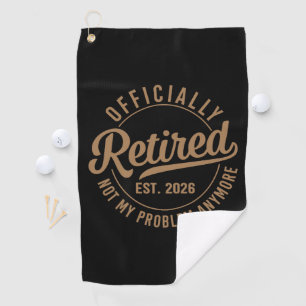 Serviette De Golf Officiellement à la retraite 2026 Ce n'est plus mo