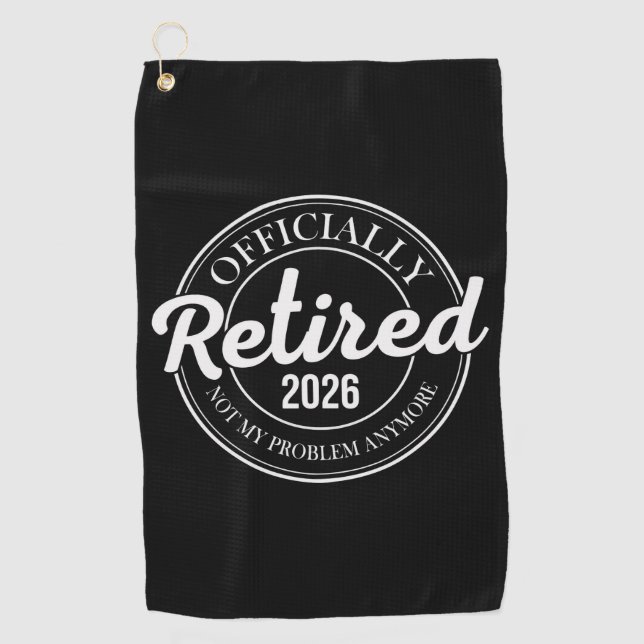 Serviette De Golf Officiellement Retraité 2026 Plus Mon Problème (Devant)