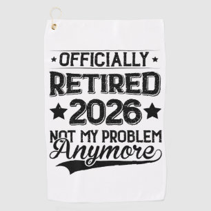 Serviette De Golf Officiellement Retraité 2026 Plus Mon Problème