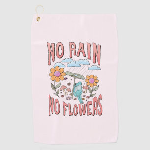 Serviette De Golf "Pas de pluie, pas de fleurs"   Floral inspirant