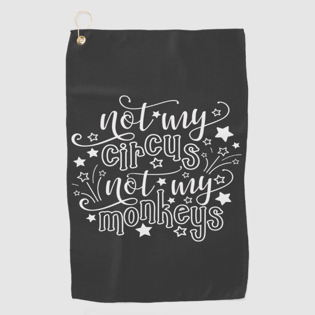 Serviette De Golf Pas mon cirque, pas mes singes, maman drôle politi (Devant)