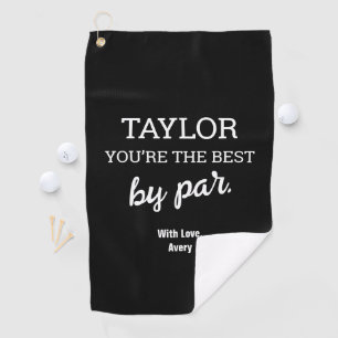 Serviette De Golf Personnalisé Vous êtes le meilleur par par Black w