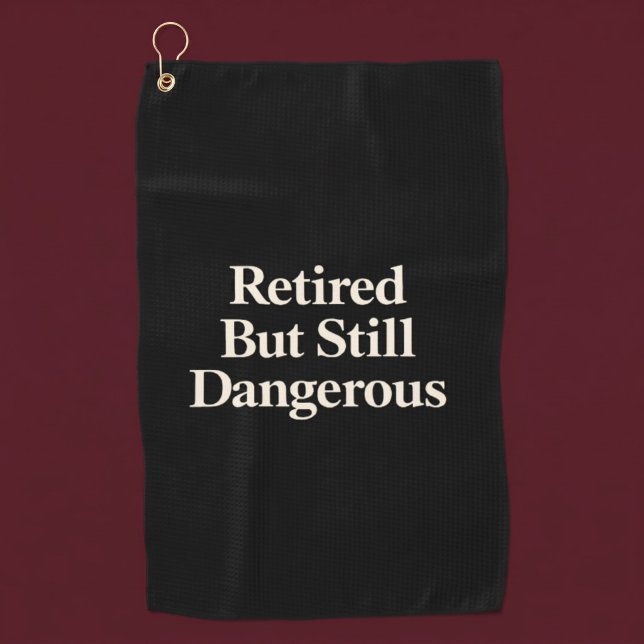 Serviette De Golf Retraité mais toujours dangereux (Créateur téléchargé)