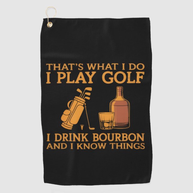 Serviette De Golf That's What I Do I Play Golf I Drink Bourbon (Devant)