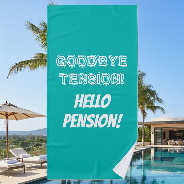 Serviette De Plage Adieu tension bonjour pension drôle retraite (goodbye tension hello pension beach towel for retirement)