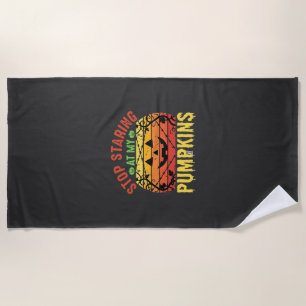 Serviette De Plage Arrêtez De Regarder Mes Citrouilles Halloween Drôl