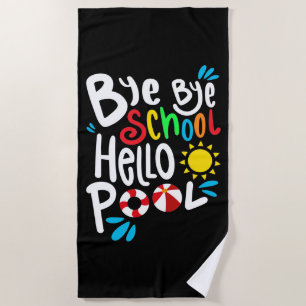Serviette De Plage Bye Bye School Hello Pool I