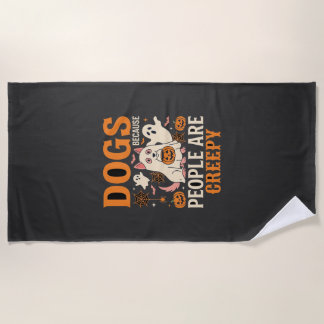 Serviette De Plage Chiens Parce que les Gens sont Flippant Fantôme d'