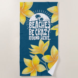 Serviette De Plage Drôle plage de citation être fou