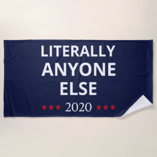 Serviette De Plage Election 2020, Anti-Trump - N'Importe Qui D'Autre