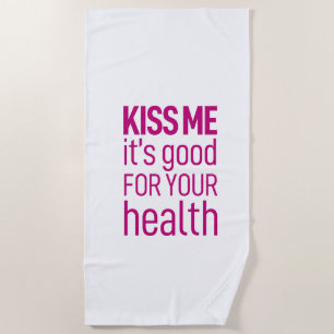 Serviette De Plage "Embrasse-moi c'est bon pour la santé" Beach Towel