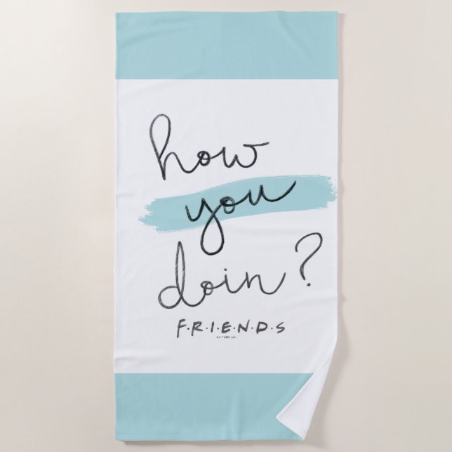 Serviette De Plage FRIENDS™ | Comment Faites-Vous ? (Devant)