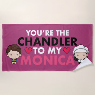 Serviette De Plage FRIENDS™   Vous êtes le Chandler de ma Monica
