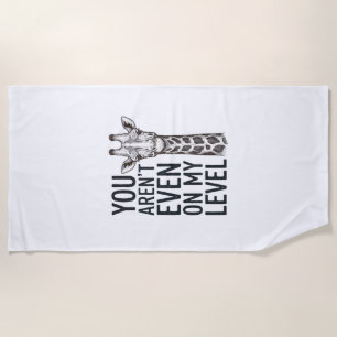 Serviette De Plage Girafe Drôle Vous N'Êtes Même Pas à Mon Niveau T-S