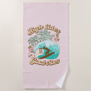 Serviette De Plage High Tides Good Vibes Beach Life Surf Tropical