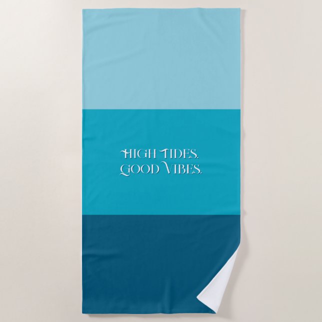 Serviette De Plage "High Tides. Good Vibes." Beach Towel (Devant)