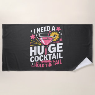 Serviette De Plage J'ai besoin d'un énorme cocktail drôle
