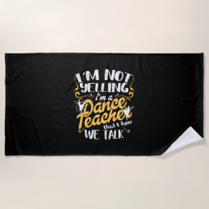 Serviette De Plage Je Suis Un Enseignant De Danse