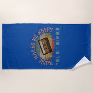 SERVIETTE DE PLAGE LA MUSIQUE ME REND HEUREUX TOI PAS TANT QUE ÇA