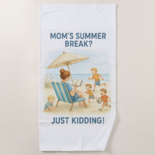 Serviette De Plage La pause estivale de maman ? - Juste Du Raisonneme