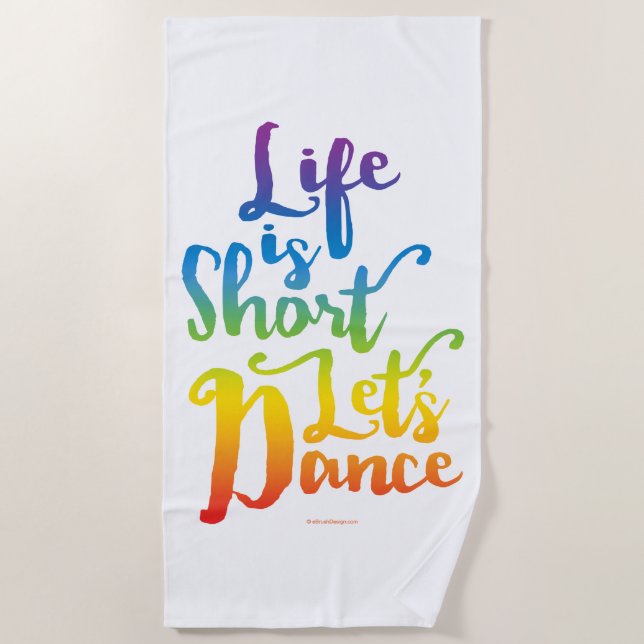 Serviette De Plage La vie est courte Danse (Devant)