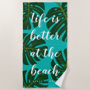 Serviette De Plage La vie est meilleure à la plage monstera feuille d