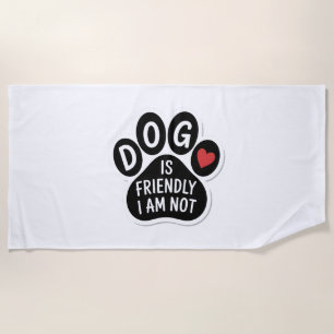 Serviette De Plage Le chien est amical, je ne le suis pas