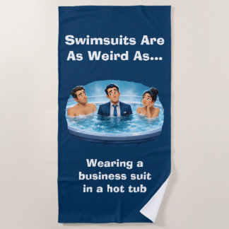 Serviette De Plage Les maillots de bain sont bizarres Humour de jacuz