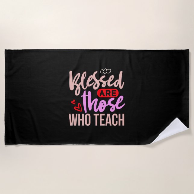 Serviette De Plage Les Professeurs Sont Heureux Ceux Qui Enseignent (Devant)