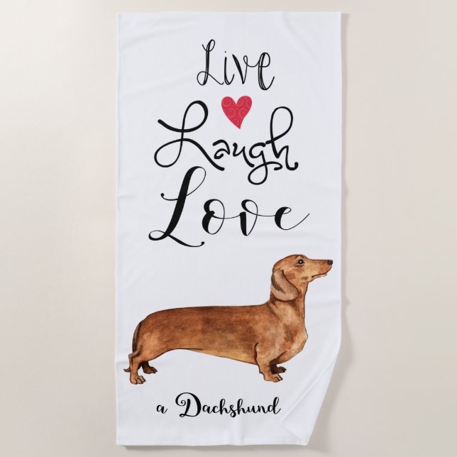 Serviette De Plage Live Laugh Love a Dachshund Beach Towel (Devant)