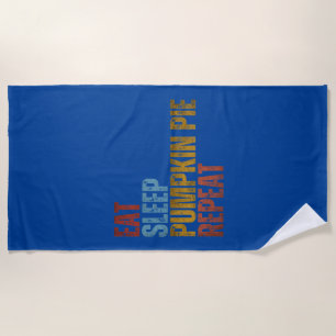 SERVIETTE DE PLAGE MANGER DORMIR TARTE AU CITROUILLE RÉPÉTER