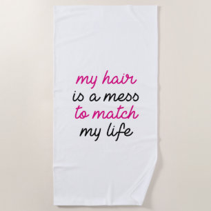 Serviette De Plage Mes Cheveux Sont Un Mess