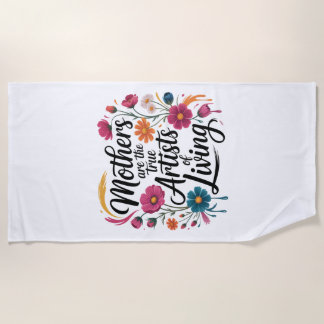 Serviette De Plage Mothers Are The True Artists Of Living