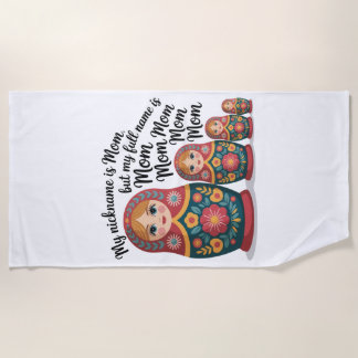 Serviette De Plage My Nickname Is Mom, But My Full Name Is Mom Mom