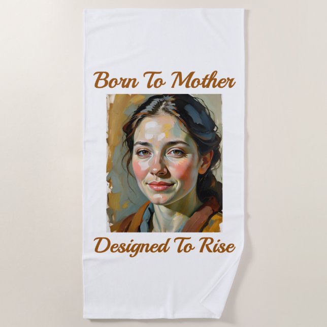 Serviette De Plage Né à Mother Quote Beach Towel (Devant)