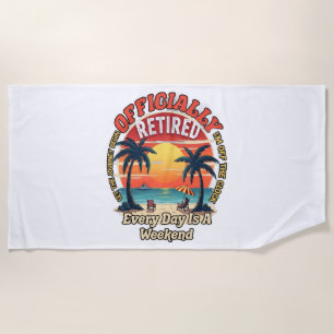 Serviette De Plage Officiellement à la retraite tous les jours de wee