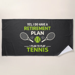 Serviette De Plage Oui, j'ai un plan de retraite Tennis