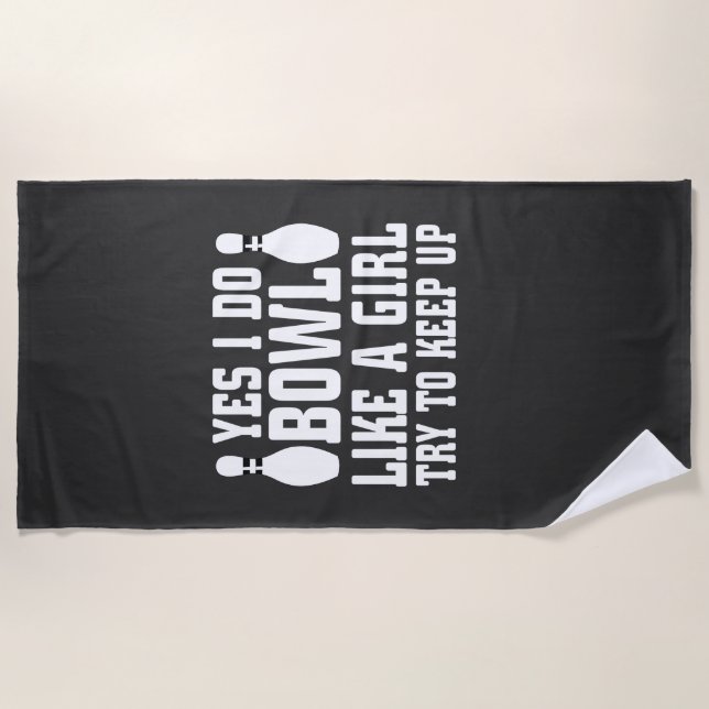 Serviette De Plage Oui, Je Fais Du Bowl Comme Une Fille Essaie De Con (Devant)