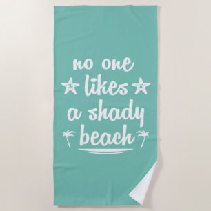 Serviette De Plage Personne N'Aime Une Plage Ombragée