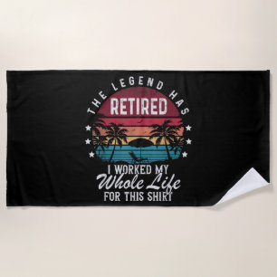 Serviette De Plage Retraité J'ai Travaillé Toute Ma Vie Pour Cela